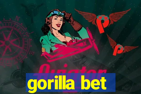 gorilla bet